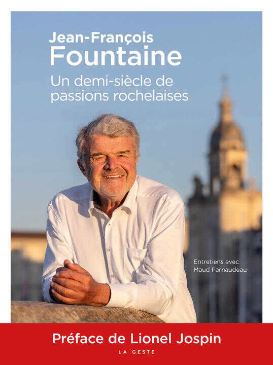 Jean-francois Fountaine - Un Demi-siecle de Passions Rochelaises