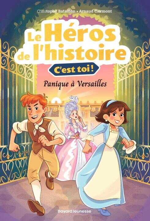 Le héros de l'histoire, c'est toi ! - Panique à Versailles