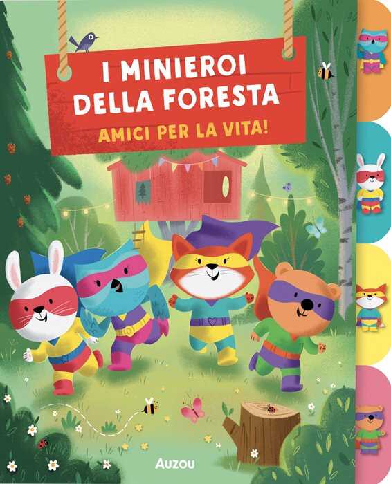 I I minieroi della foresta. Amici per la vita. I primi albi. Ediz. a colori