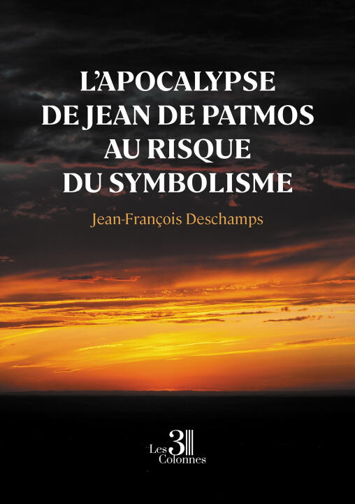 L'Apocalypse de Jean de Patmos au risque du symbolisme — Jean-François DESCHAMPS