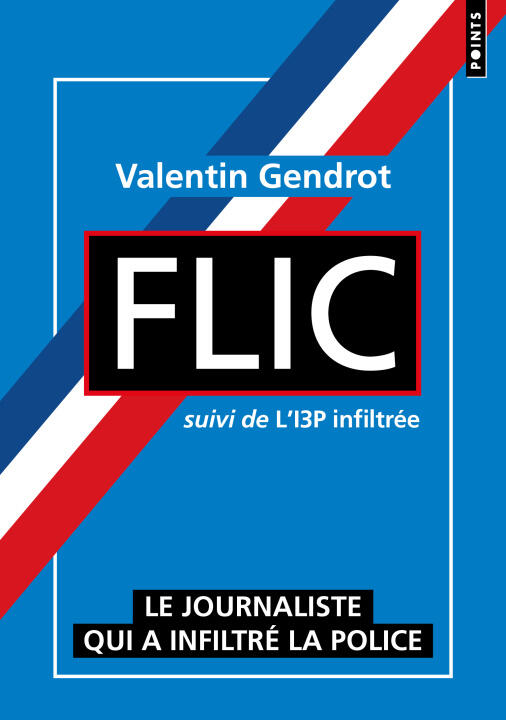 Flic suivi de l'I3P infiltrée — Valentin Gendrot
