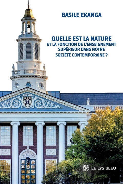Quelle est la nature et la fonction de l'enseignement supérieur dans notre société contemporaine ? — Basile Ekanga
