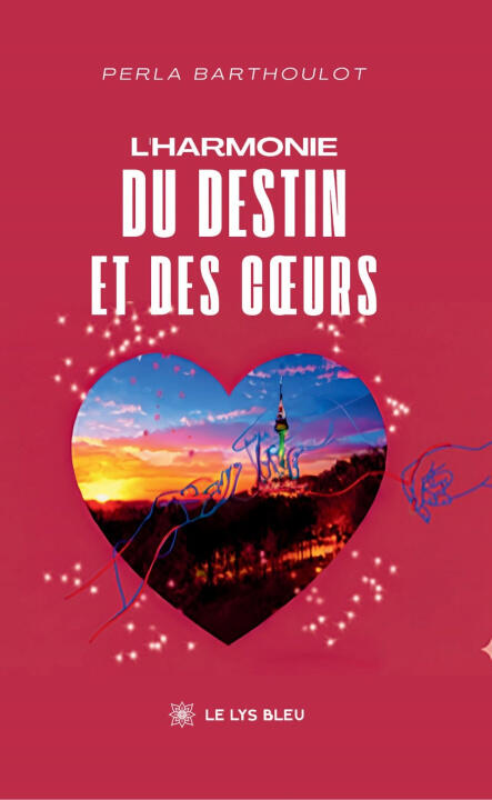 L'harmonie du destin et des coeurs — Perla Barthoulot