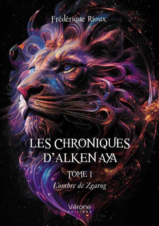 Les chroniques d'Alken Aya - Tome 1 — Frédérique RIOUX