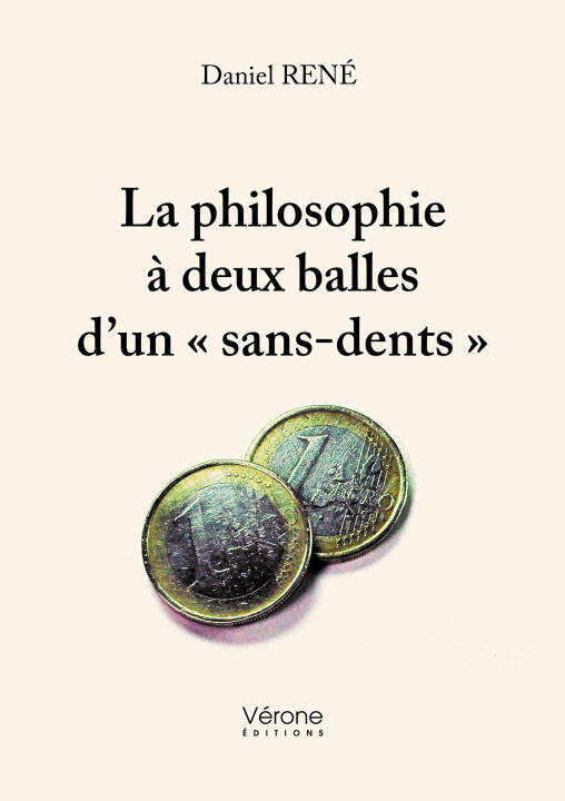 La philosophie à deux balles d'un « sans-dents » — Daniel René
