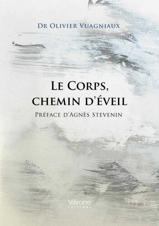 Le Corps, chemin d'éveil — Dr Olivier VUAGNIAUX