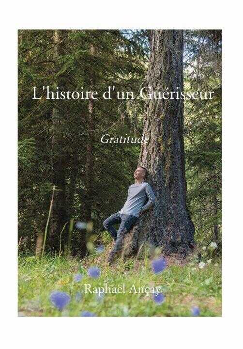L'histoire d'un Guérisseur — Raphaël Ançay
