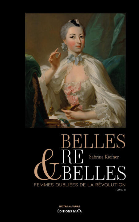 Belles & Rebelles - Femmes oubliées de la Révolution - Tome II — Sabrina Kiefner