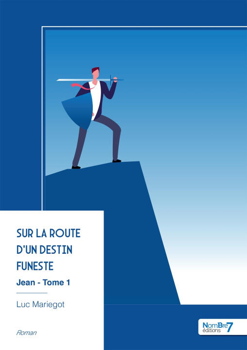 Sur la route d'un destin funeste - Tome 1 — Luc Mariegot