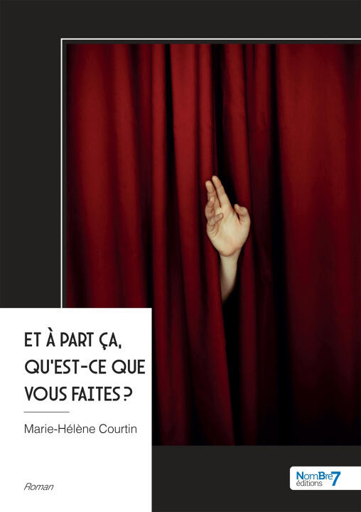 Et à part ça, qu'est-ce que vous faites ? — Marie-Hélène Courtin