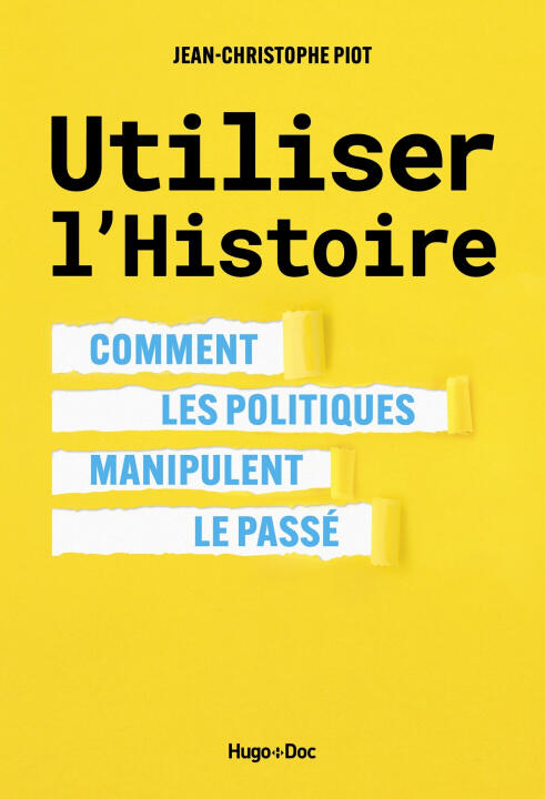 Utiliser l'Histoire — Jean-Christophe Piot