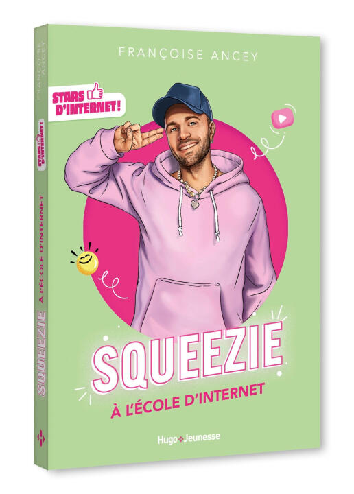 Stars d'Internet ! Squeezie — Françoise Ancey