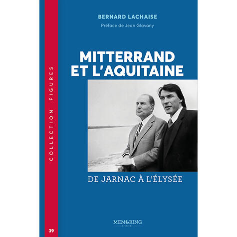 Mitterrand et l'aquitaine — Lachaise