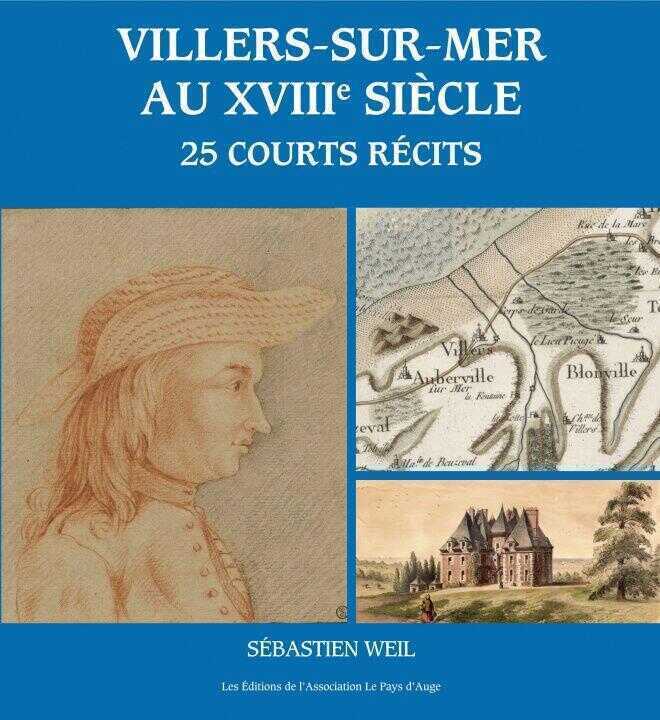 Villers-sur-Mer au XVIIIe siècle. 25 courts récits