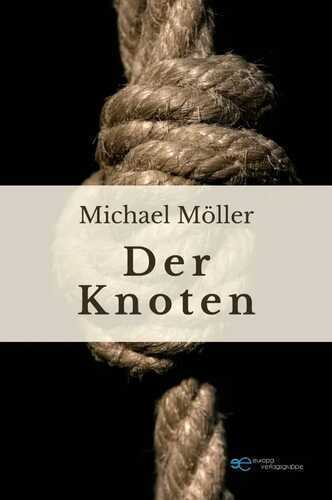 DER KNOTEN — Michael Möller