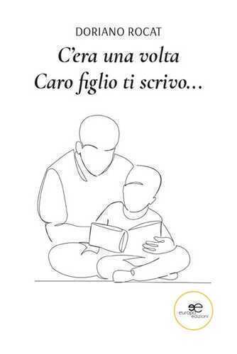 C'era una volta. Caro figlio ti scrivo…