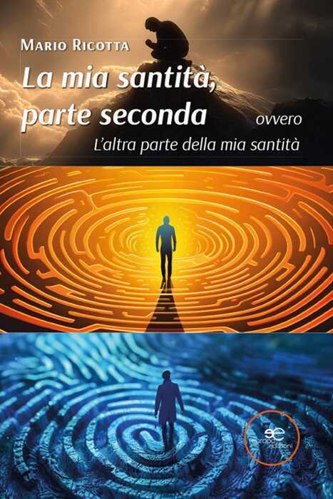 La mia santità, parte seconda ovvero L'altra parte della mia santità