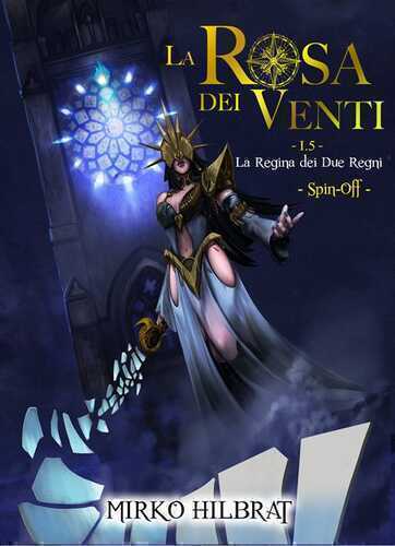 La regina dei due regni. La rosa dei venti 1.5