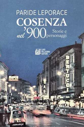 Cosenza nel '900. Storie e personaggi