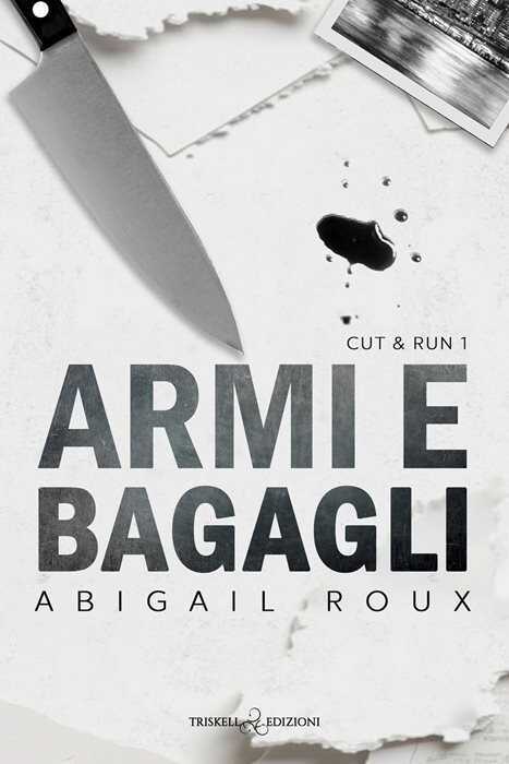 Armi e bagagli. Cut & run. Vol. 1