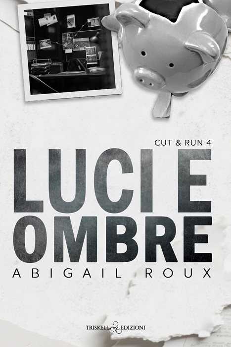 Luci e ombre. Cut & run. Vol. 4