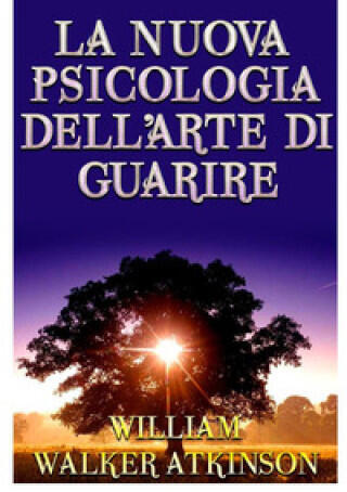 nuova psicologia dell'arte di guarire