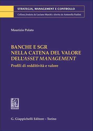 Banche e SGR nella catena del valore dell'asset management. Profili di redditività e valore
