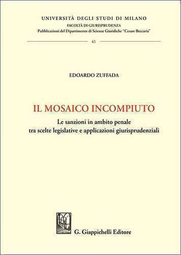 Il mosaico incompiuto. Le sanzioni in ambito penale tra scelte legislative e applicazioni giurisprudenziali