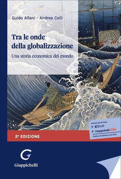 Tra le onde della globalizzazione. Una storia economica del mondo