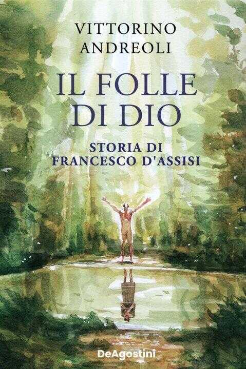 folle di Dio. Storia di Francesco d'Assisi