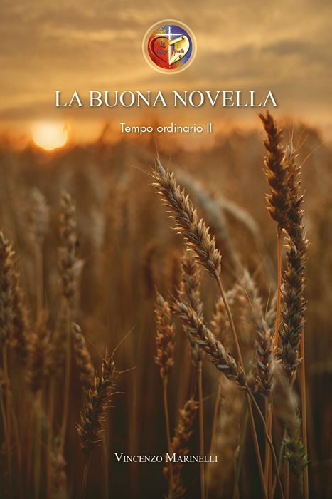 La buona novella. Commento al Vangelo del Tempo ordinario. Vol. 2: Dalla nona alla sedicesima settimana