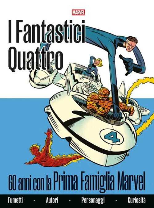 Fantastici Quattro. 60 anni con la prima famiglia Marvel