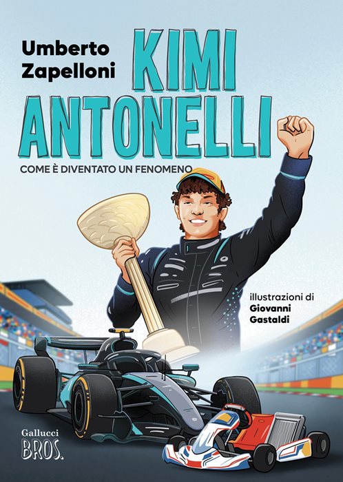 Kimi Antonelli. Come è diventato un fenomeno. Ediz. a colori