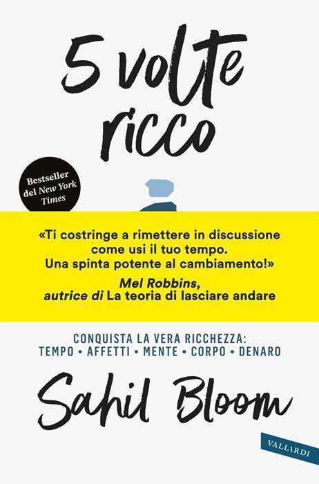 5 volte ricco. Conquista la vera ricchezza: tempo, affetti, mente, corpo, denaro