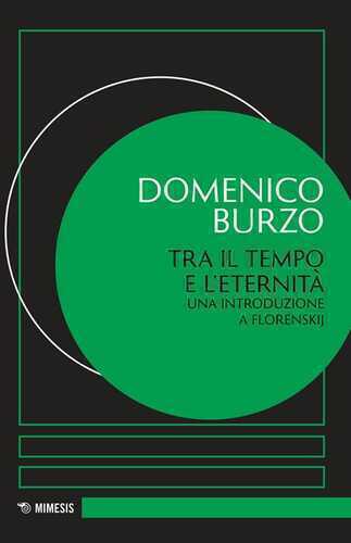 Tra il tempo e l'eternità. Una introduzione a Florenskij