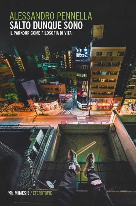 Salto dunque sono. Il parkour come filosofia di vita