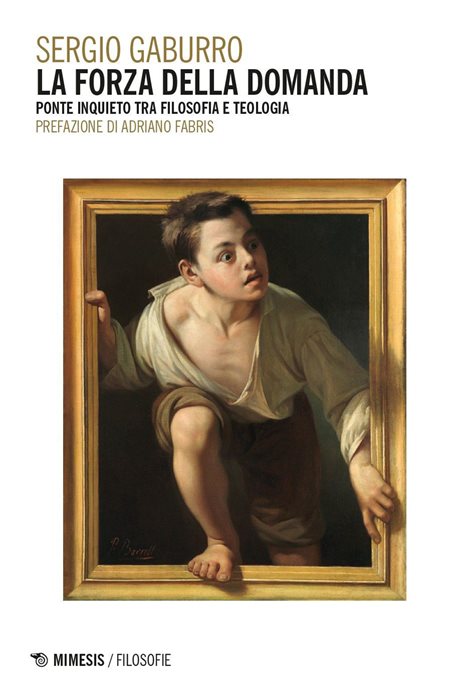La forza della domanda. Ponte inquieto tra filosofia e teologia