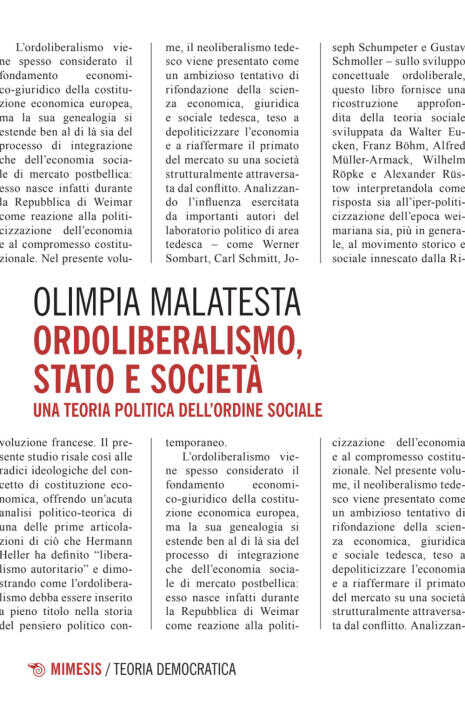 Ordoliberalismo, stato e società. Una teoria politica dell'ordine sociale — Olimpia Malatesta