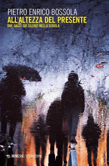 All'altezza del presente. Due saggi sui silenzi nella scuola