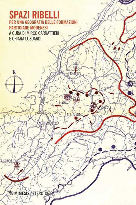Spazi ribelli. Per una geografia delle formazioni partigiane modenesi