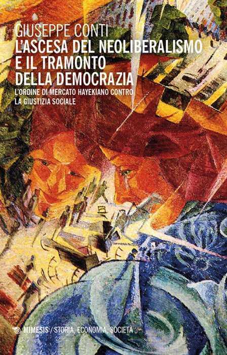 L'ascesa del neoliberalismo e il tramonto dell’Occidente. L’ordine di mercato hayekiano contro la giustizia sociale