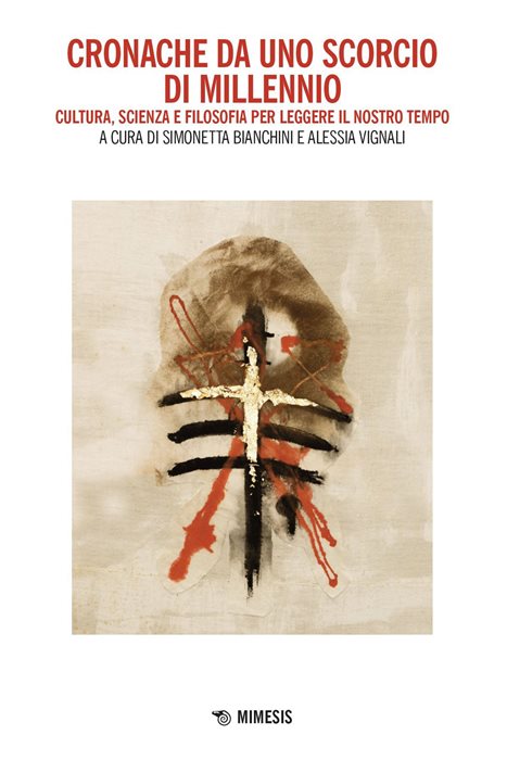 Cronache da uno scorcio di millennio. Cultura, scienza, arte e filosofia per leggere il nostro tempo