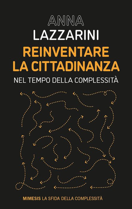 Reinventare la cittadinanza. Nel tempo della complessità