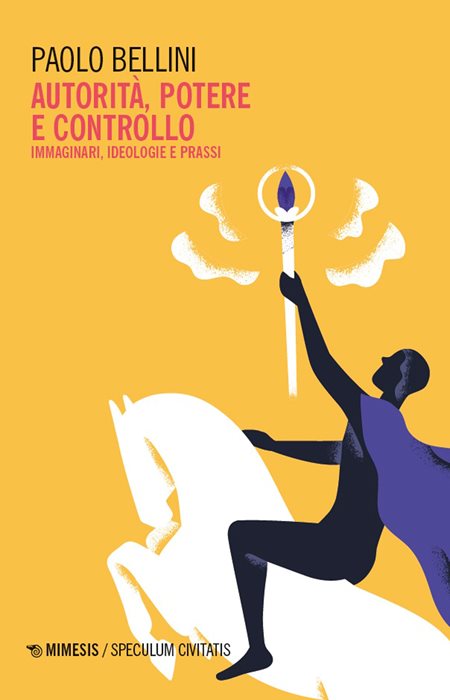Autorità, potere e controllo. Immaginari, ideologie e prassi