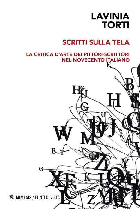 Scritti sulla tela. La critica d’arte dei pittori-scrittori nel Novecento italiano