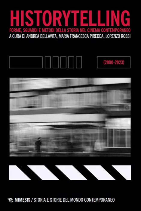 Historytelling. Forme, sguardi e metodi della storia nel cinema contemporaneo (2000-2023)