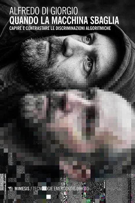 Quando la macchina sbaglia. Capire e contrastare le discriminazioni algoritmiche