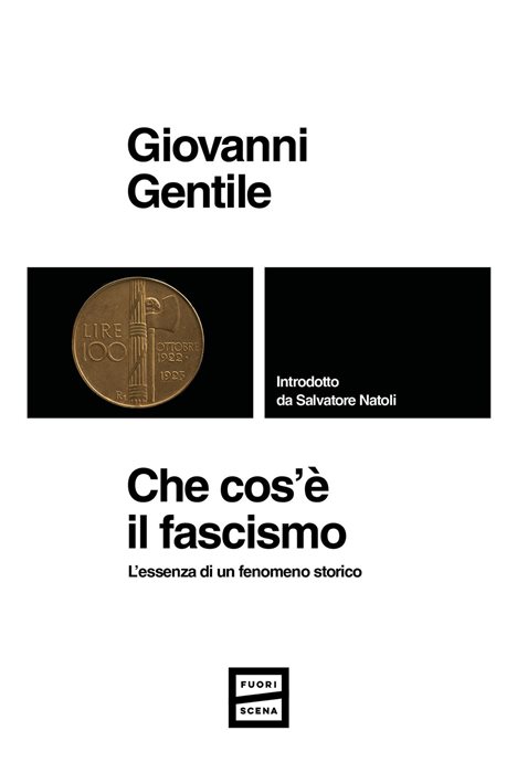 Che cos'è il fascismo. L'essenza di un fenomeno storico — Giovanni Gentile