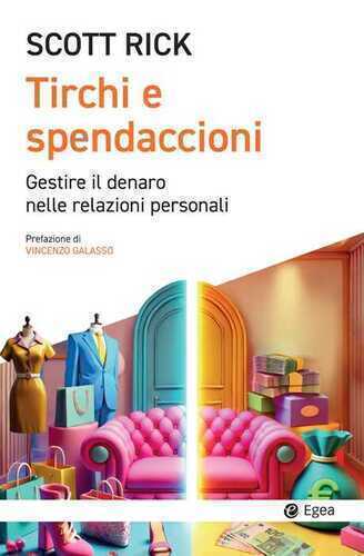 Tirchi e spendaccioni. Gestire il denaro nelle relazioni personali