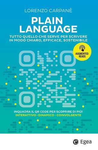 Plain language. Tutto quello che serve per scrivere in modo chiaro, efficace, sostenibile. Con QR Code